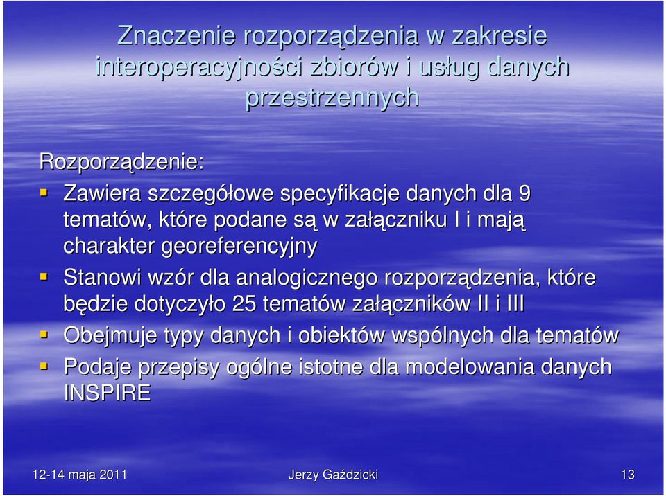 georeferencyjny Stanowi wzór r dla analogicznego rozporządzenia, które będzie dotyczyło o 25 tematów w załą łączników