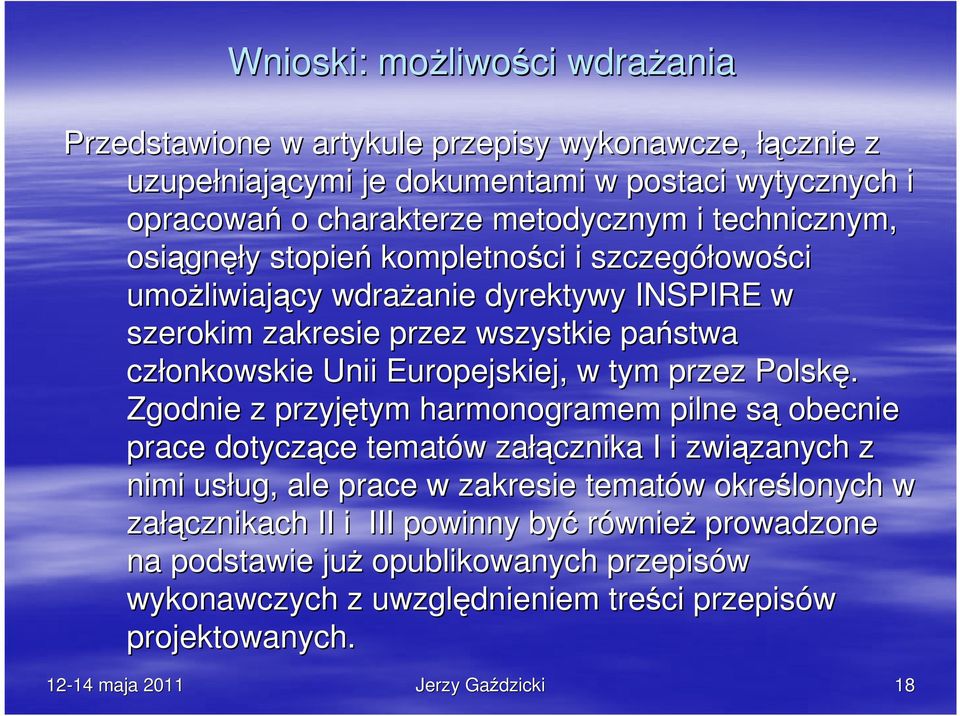 członkowskie Unii Europejskiej, w tym przez Polskę.