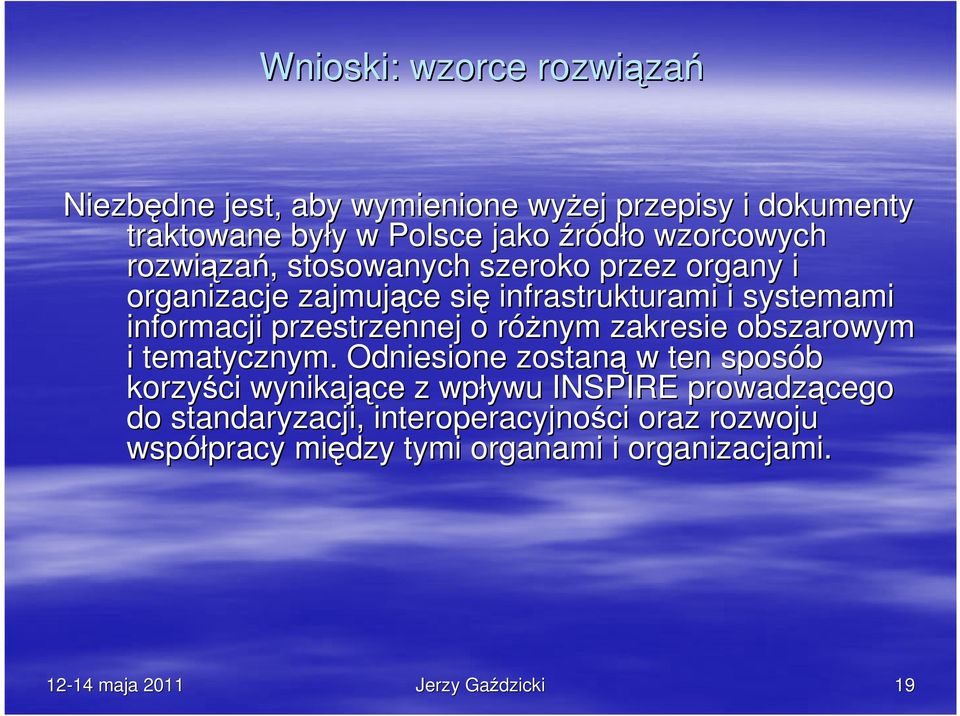 informacji przestrzennej o róŝnym r zakresie obszarowym i tematycznym.