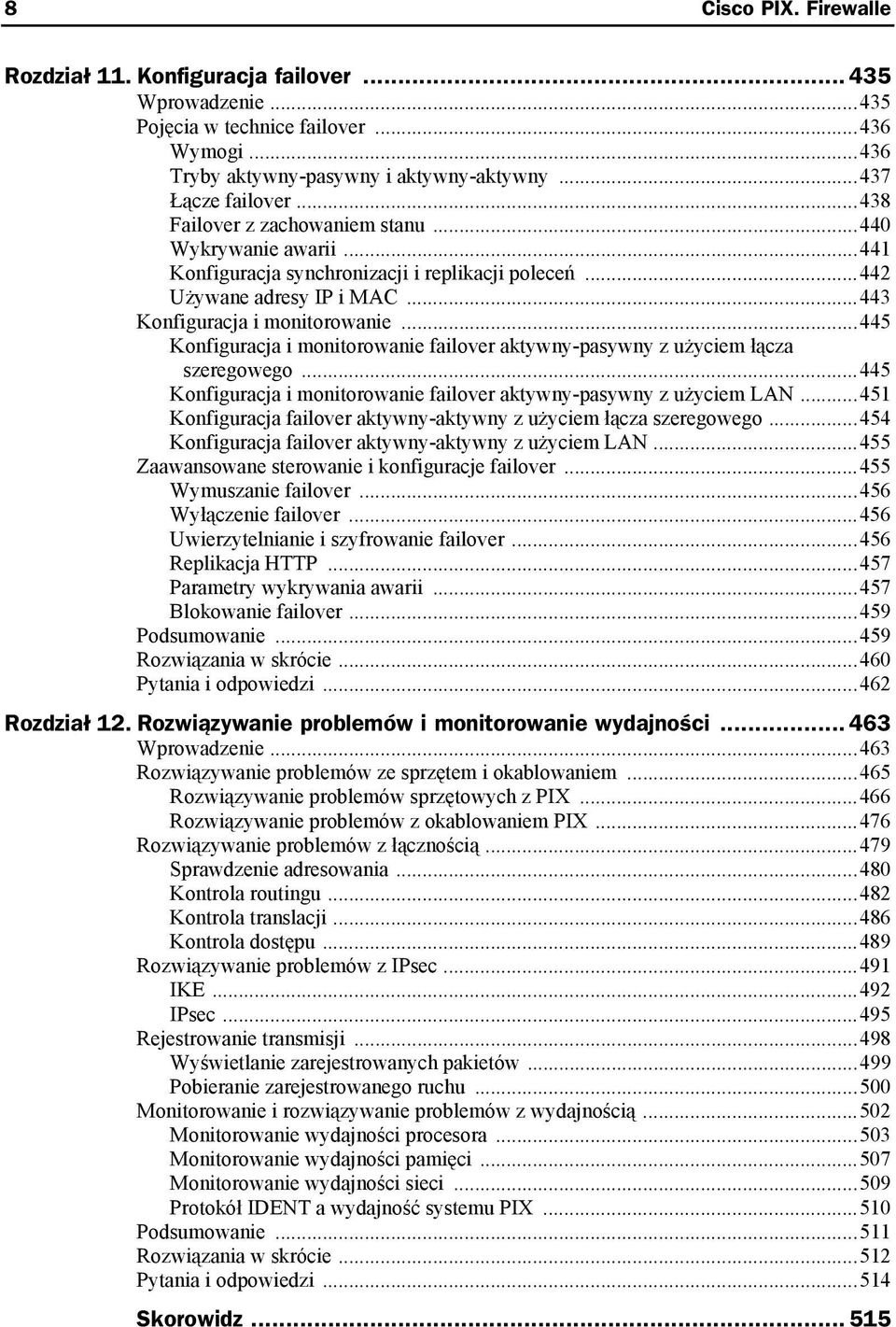 ..445 Konfiguracja i monitorowanie failover aktywny-pasywny z użyciem łącza szeregowego...445 Konfiguracja i monitorowanie failover aktywny-pasywny z użyciem LAN.