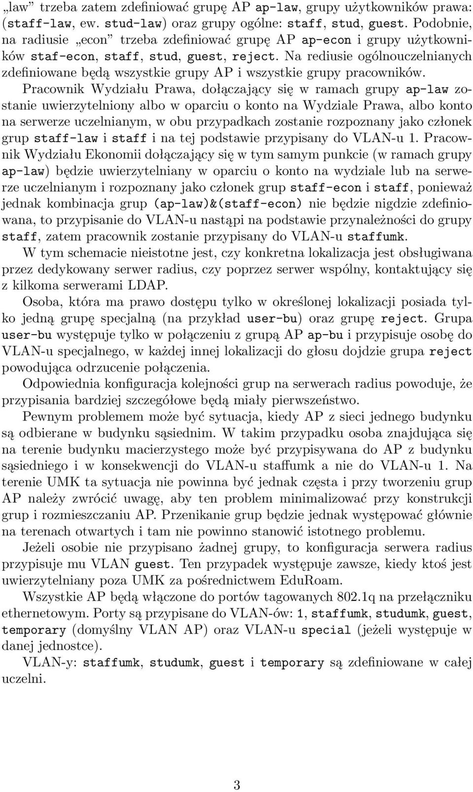 Na rediusie ogólnouczelnianych zdefiniowane będą wszystkie grupy AP i wszystkie grupy pracowników.