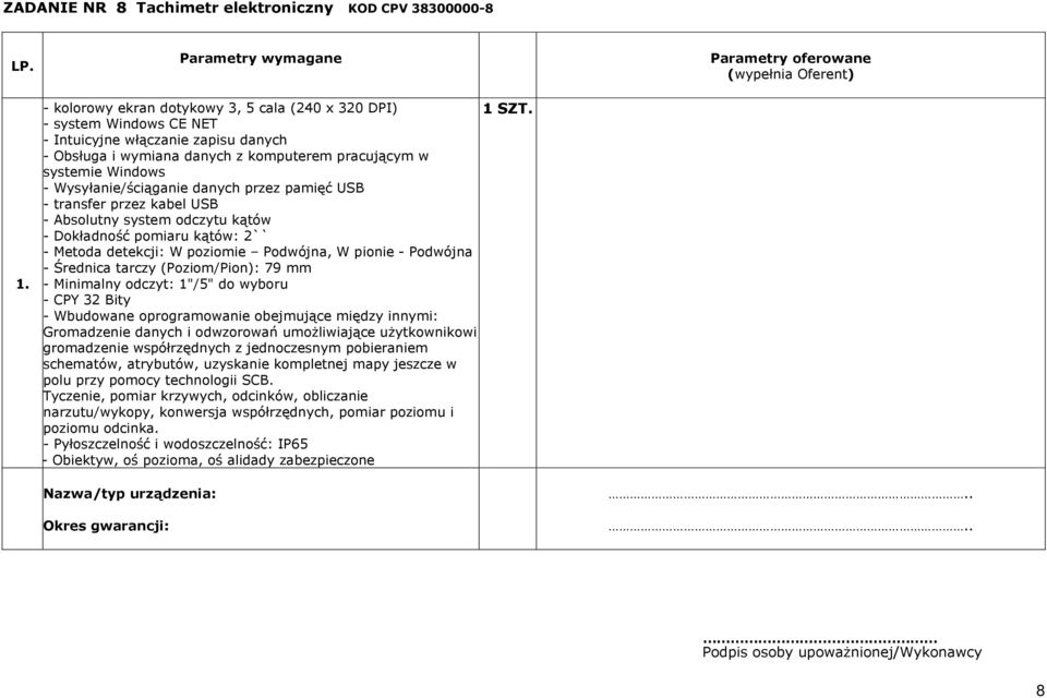 USB - Absolutny system odczytu kątów - Dokładność pomiaru kątów: 2`` - Metoda detekcji: W poziomie Podwójna, W pionie - Podwójna - Średnica tarczy (Poziom/Pion): 79 mm - Minimalny odczyt: 1"/5" do