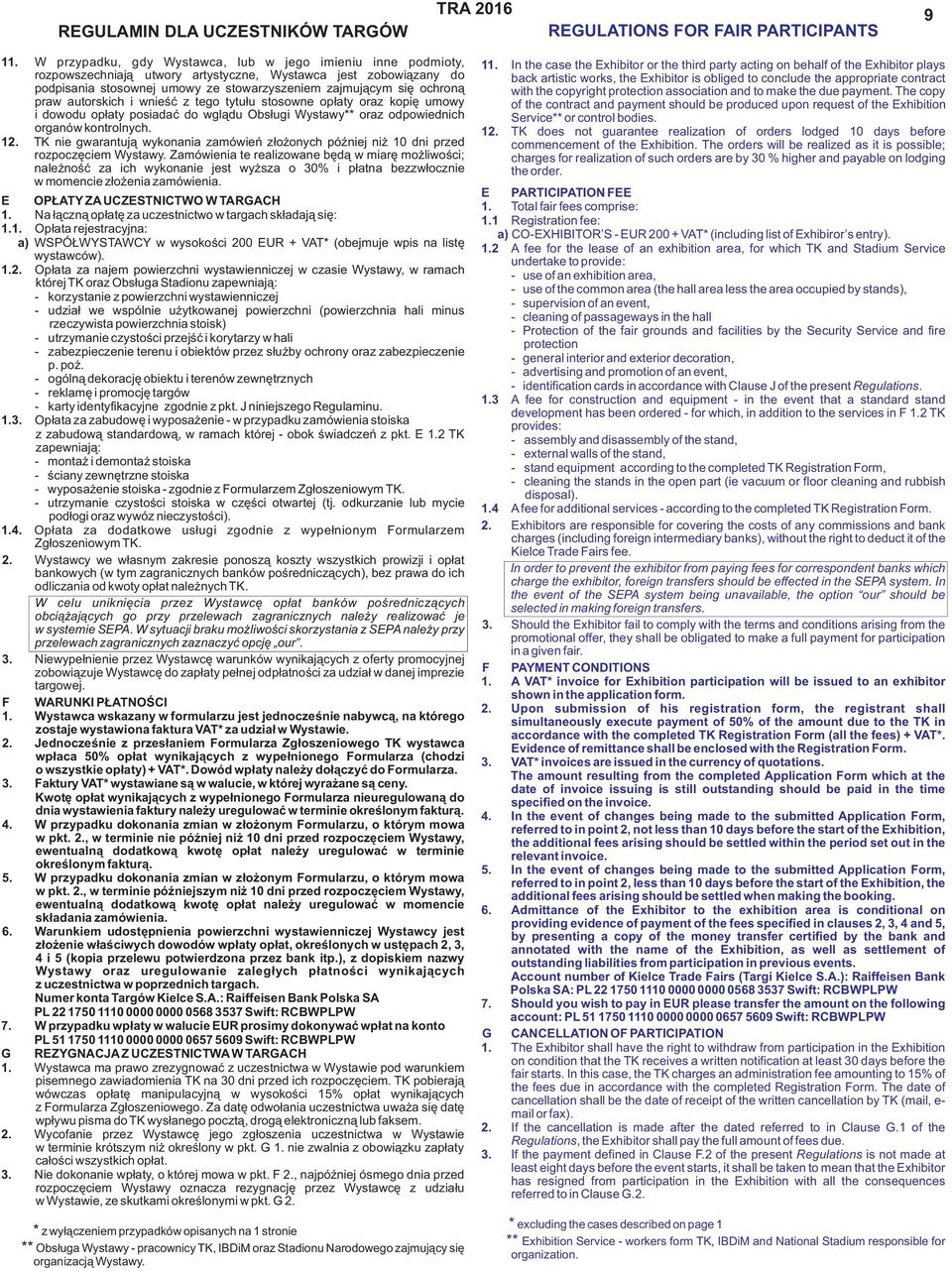 praw autorskich i wnieœæ z tego tytu³u stosowne op³aty oraz kopiê umowy i dowodu op³aty posiadaæ do wgl¹du Obs³ugi Wystawy** oraz odpowiednich organów kontrolnych. 1.