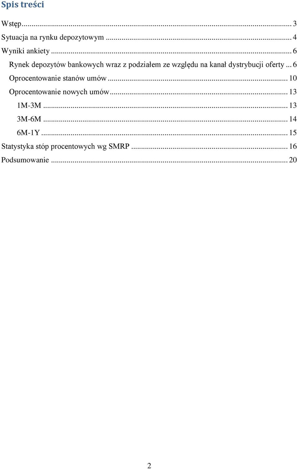 oferty... 6 Oprocentowanie stanów umów... 10 Oprocentowanie nowych umów... 13 1M-3M.