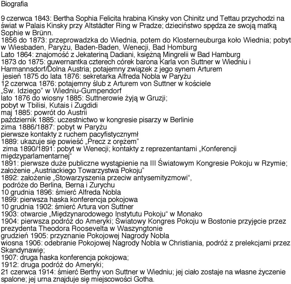 1856 do 1873: przeprowadzka do Wiednia, potem do Klosterneuburga koło Wiednia; pobyt w Wiesbaden, Paryżu, Baden-Baden, Wenecji, Bad Homburg Lato 1864: znajomość z Jekateriną Dadiani, księżną