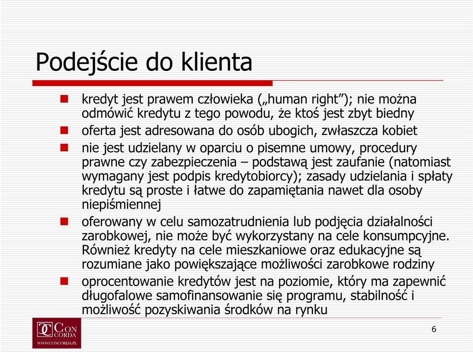 zapamiętania nawet dla osoby niepiśmiennej oferowany w celu samozatrudnienia lub podjęcia działalności zarobkowej, nie może być wykorzystany na cele konsumpcyjne.