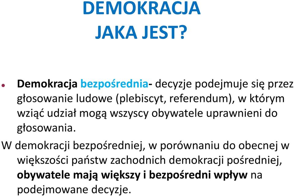 referendum), w którym wziąć udział mogą wszyscy obywatele uprawnieni do głosowania.