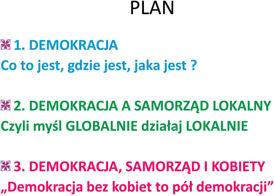 DEMOKRACJA A SAMORZĄD LOKALNY Czyli myśl