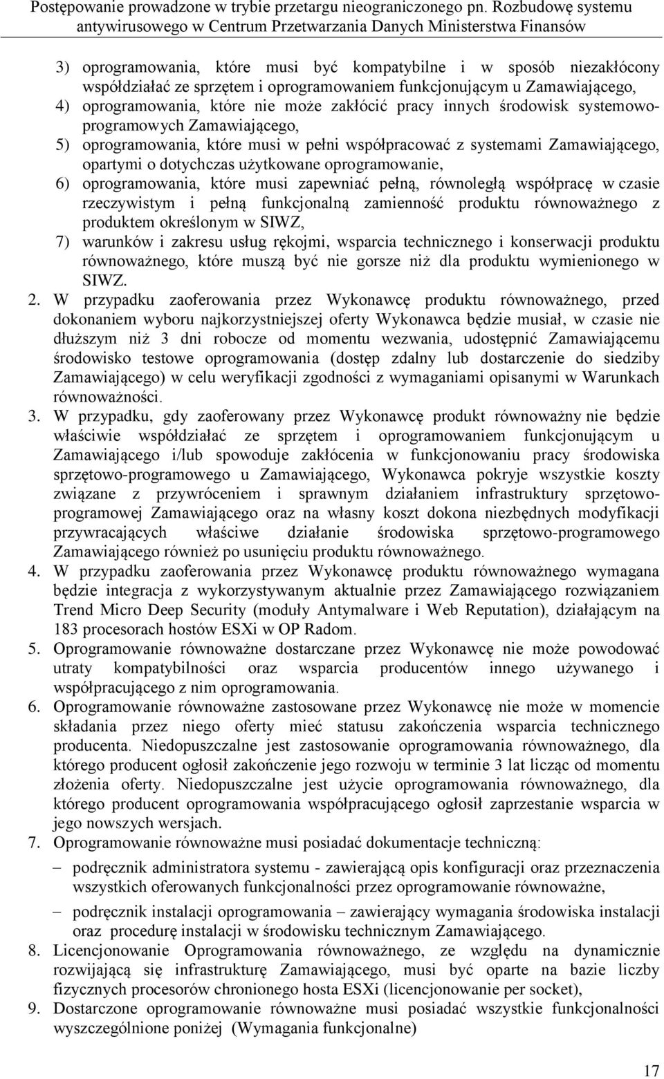 oprogramowania, które musi zapewniać pełną, równoległą współpracę w czasie rzeczywistym i pełną funkcjonalną zamienność produktu równoważnego z produktem określonym w SIWZ, 7) warunków i zakresu