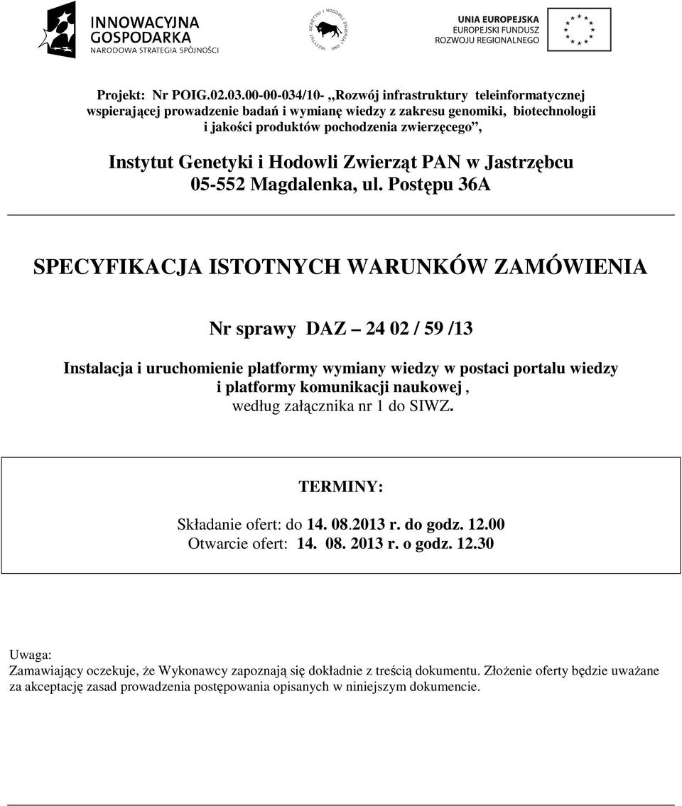 Genetyki i Hodowli Zwierząt PAN w Jastrzębcu 05-552 Magdalenka, ul.