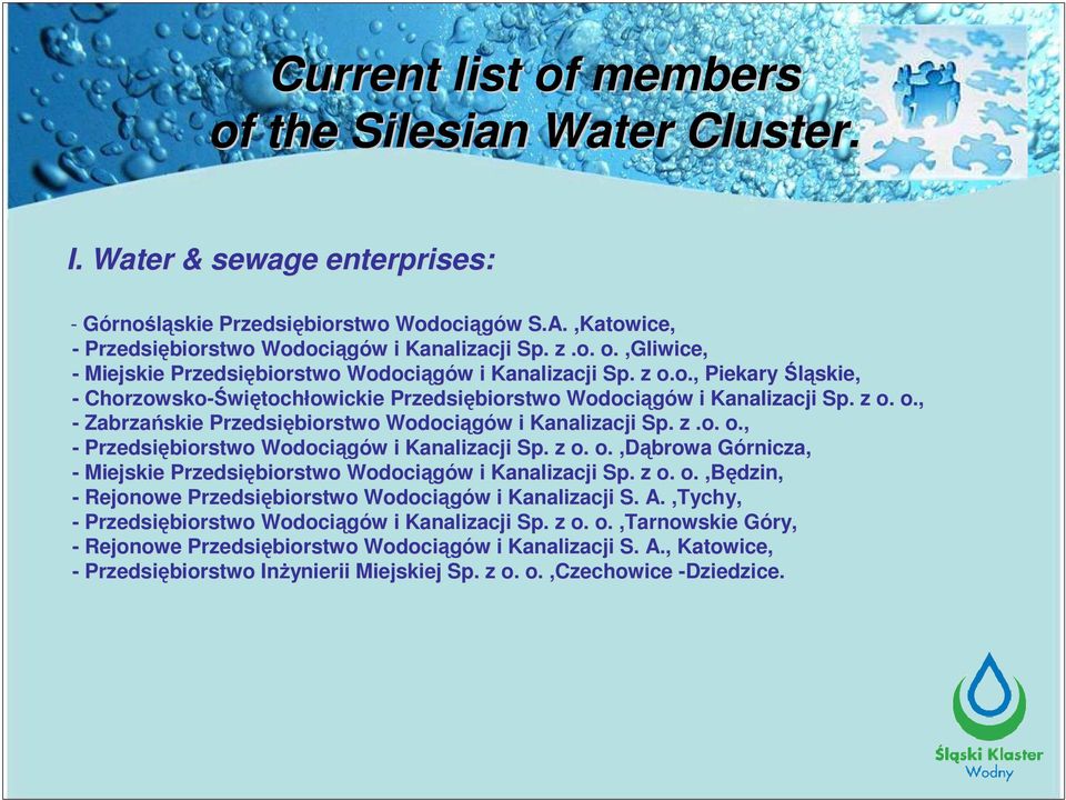 z.o. o., - Przedsiębiorstwo Wodociągów w i Kanalizacji Sp. z o. o.,dąbrowa Górnicza, G - Miejskie Przedsiębiorstwo Wodociągów w i Kanalizacji Sp. z o. o.,będzin, - Rejonowe Przedsiębiorstwo Wodociągów w i Kanalizacji S.