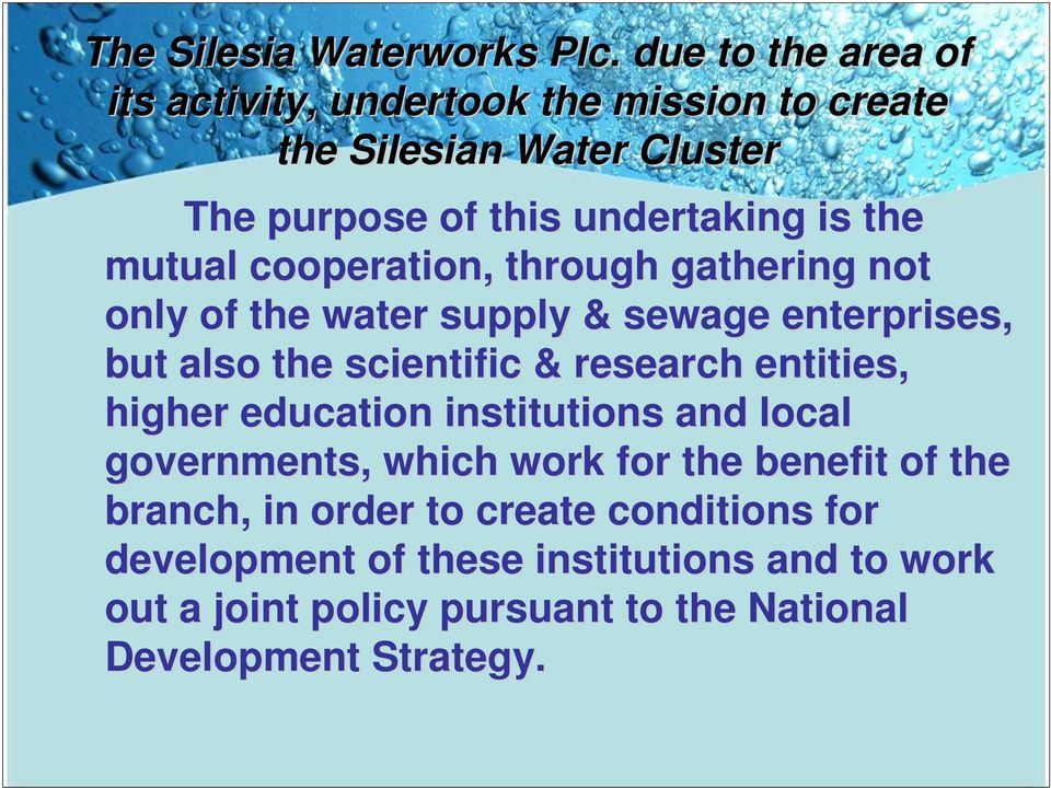 mutual cooperation, through gathering not only of the water supply & sewage enterprises, but also the scientific & research entities,