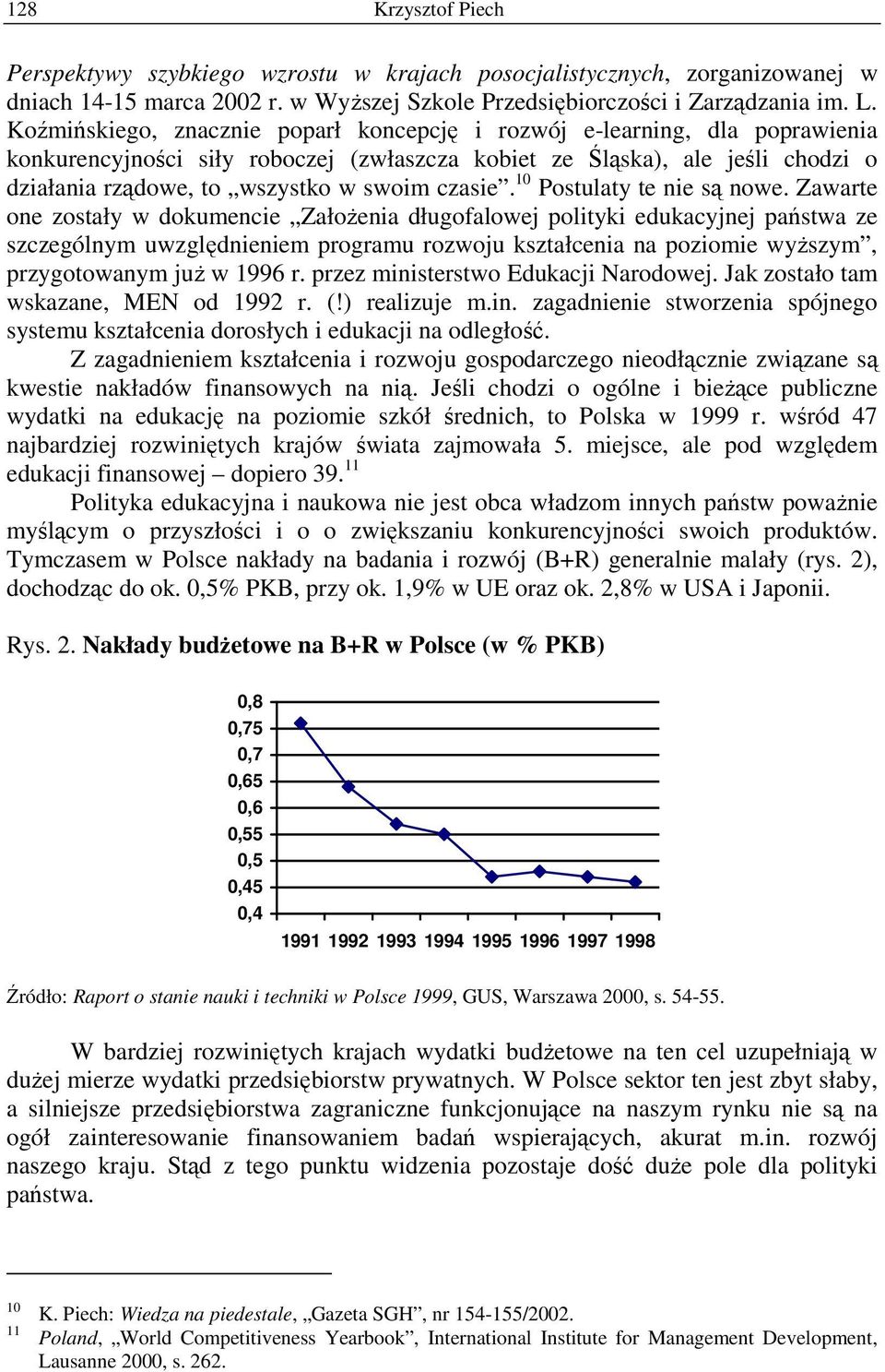 czasie. 10 Postulaty te nie są nowe.