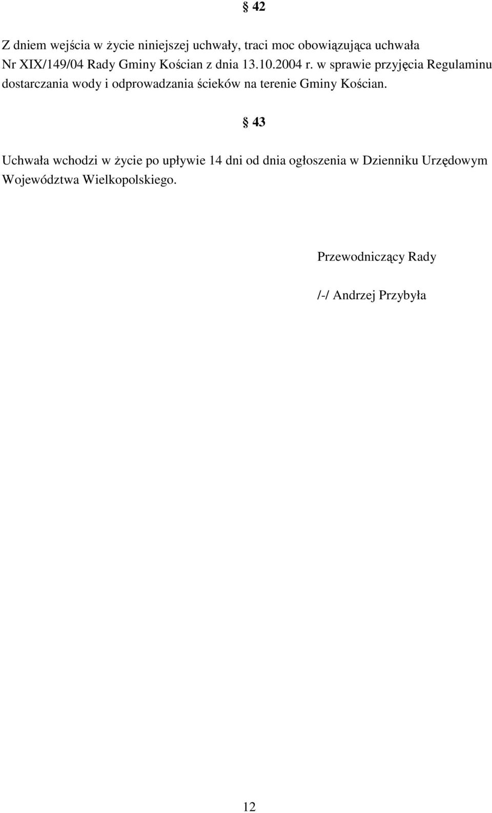 w sprawie przyjęcia Regulaminu dostarczania wody i odprowadzania ścieków na terenie Gminy Kościan.