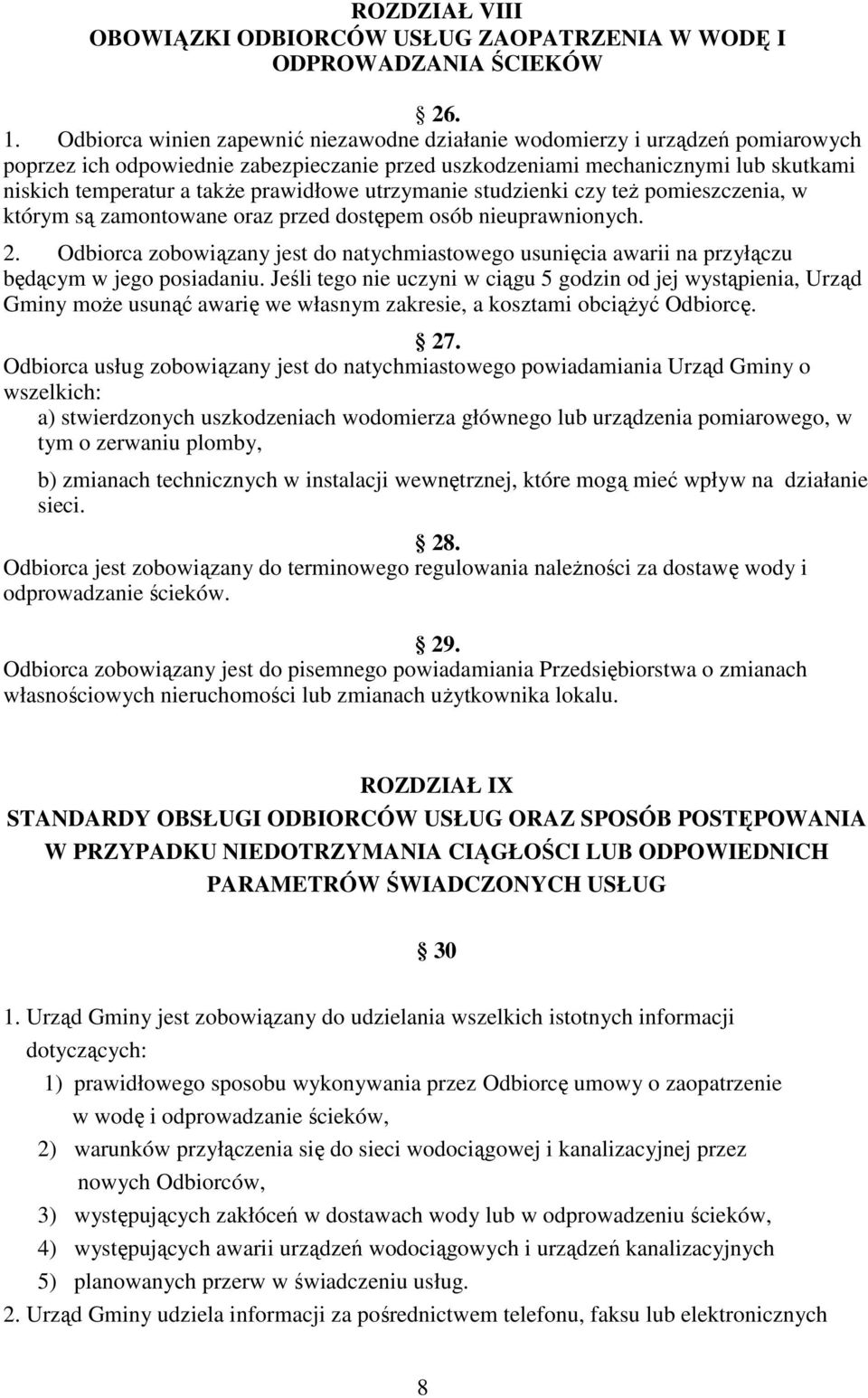 prawidłowe utrzymanie studzienki czy teŝ pomieszczenia, w którym są zamontowane oraz przed dostępem osób nieuprawnionych. 2.