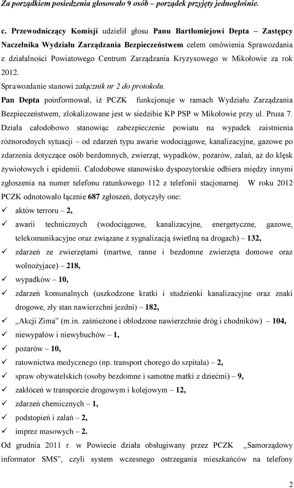 Kryzysowego w Mikołowie za rok 2012. Sprawozdanie stanowi załącznik nr 2 do protokołu.