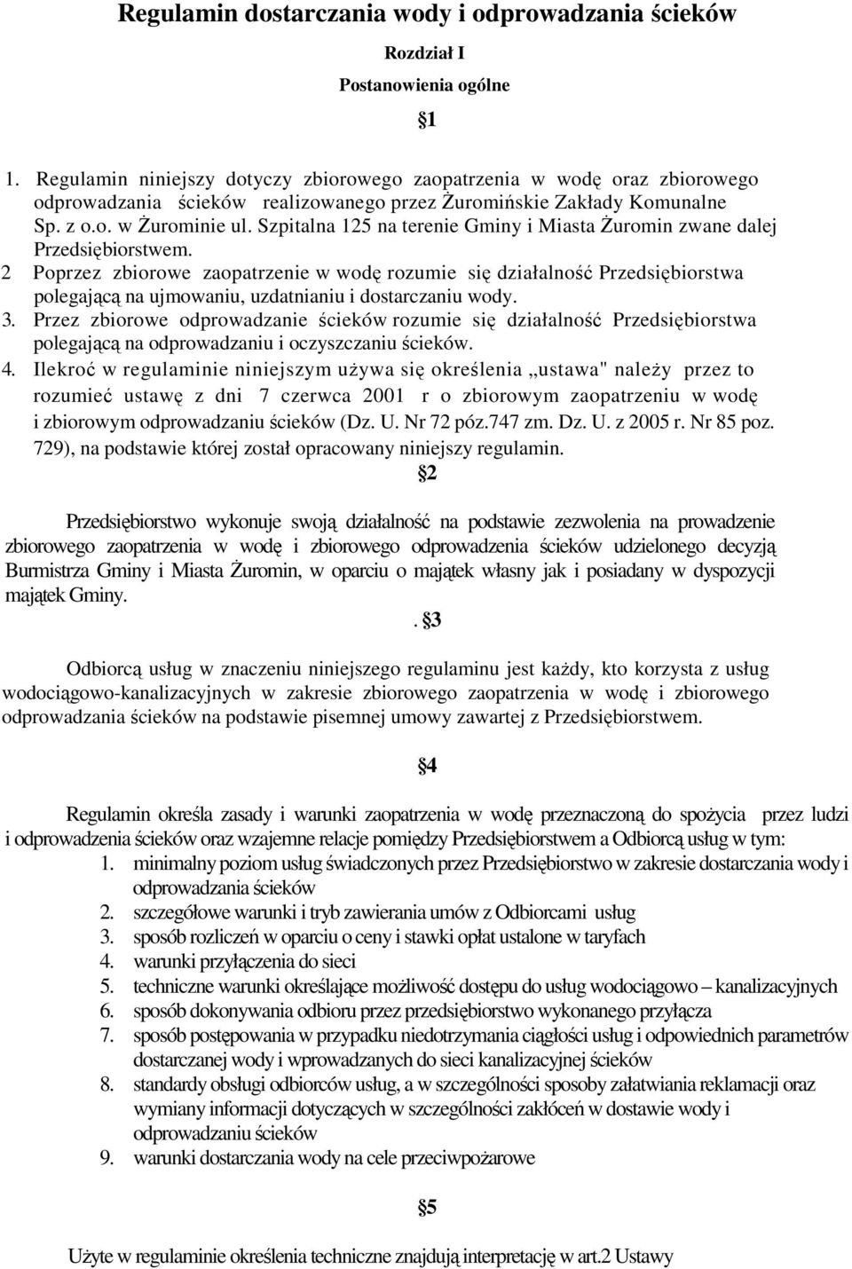 Szpitalna 125 na terenie Gminy i Miasta śuromin zwane dalej Przedsiębiorstwem.