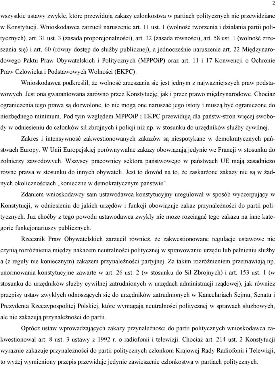 60 (równy dostęp do służby publicznej), a jednocześnie naruszenie art. 22 Międzynarodowego Paktu Praw Obywatelskich i Politycznych (MPPOiP) oraz art.