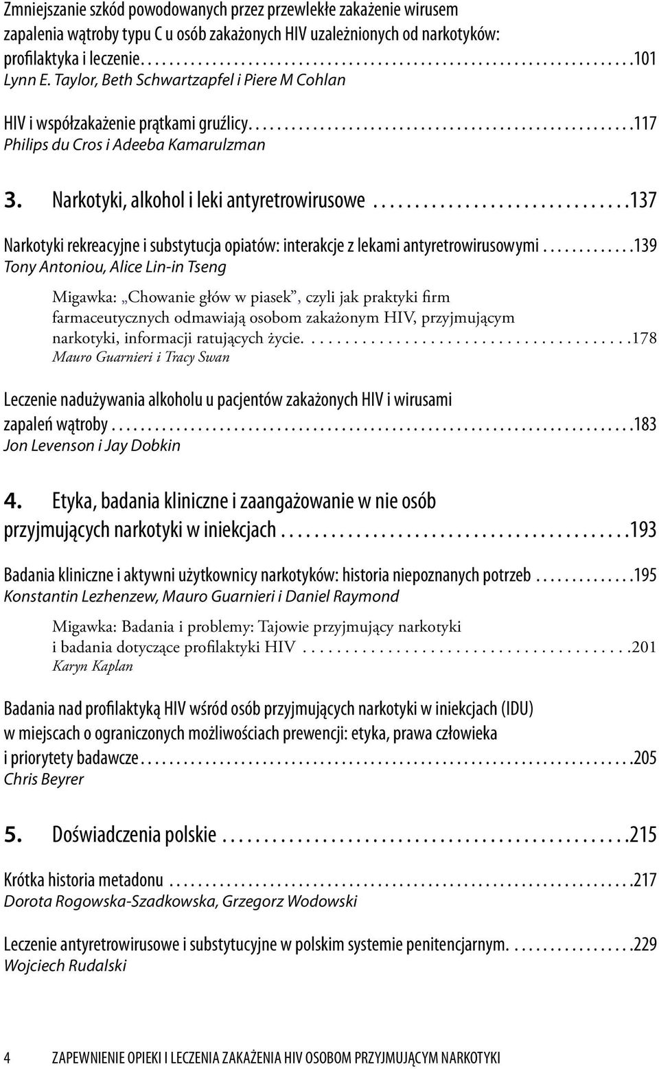 ..............................137 Narkotyki rekreacyjne i substytucja opiatów: interakcje z lekami antyretrowirusowymi.