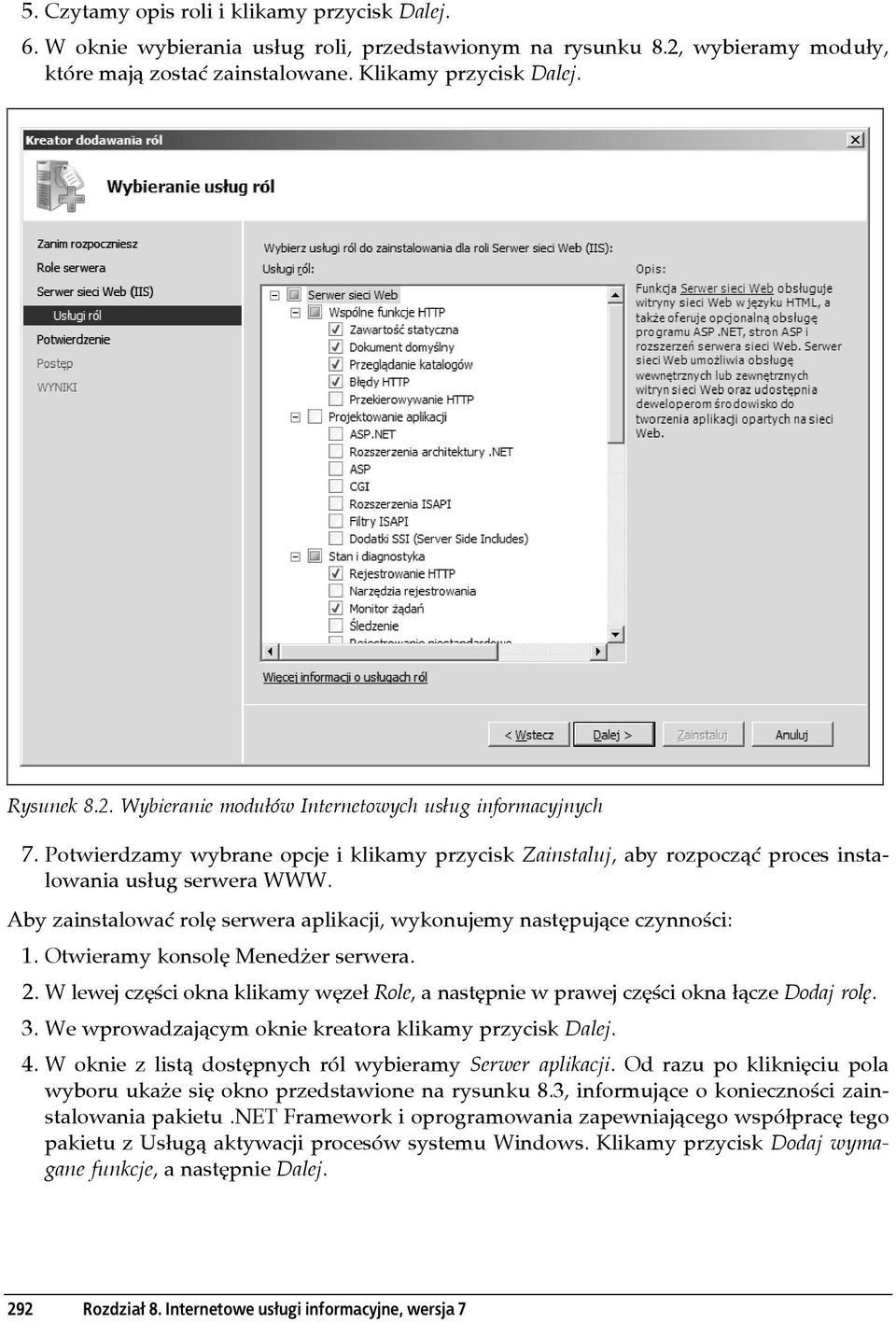 Otwieramy konsolę Menedżer serwera. 2. W lewej części okna klikamy węzeł Role, a następnie w prawej części okna łącze Dodaj rolę. 3. We wprowadzającym oknie kreatora klikamy przycisk Dalej. 4.