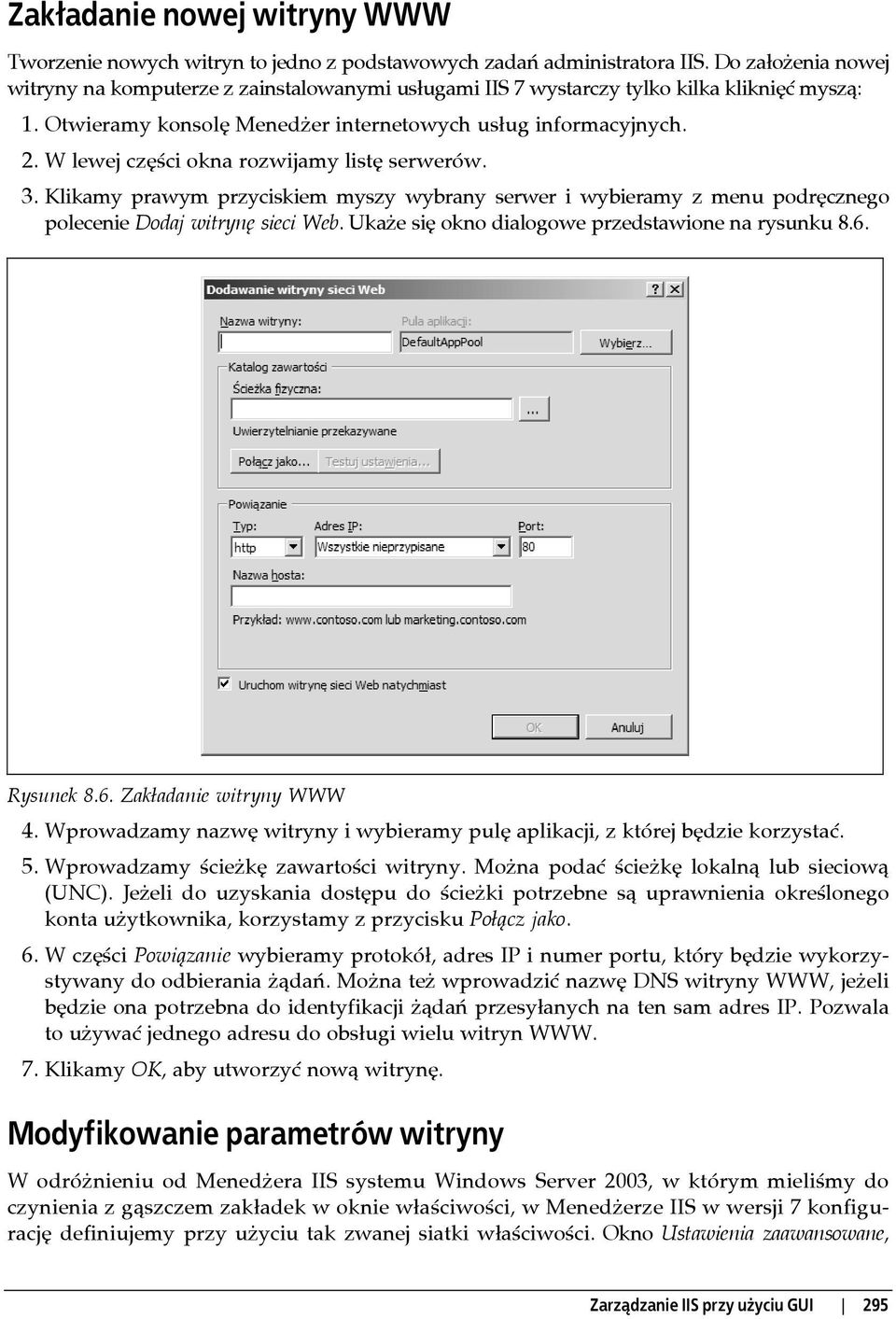 W lewej części okna rozwijamy listę serwerów. 3. Klikamy prawym przyciskiem myszy wybrany serwer i wybieramy z menu podręcznego polecenie Dodaj witrynę sieci Web.