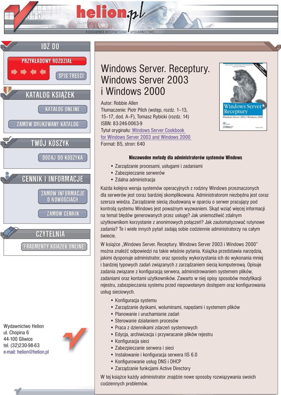 Windows Server 2003 i Windows 2000 Autor: Robbie Allen T³umaczenie: Piotr Pilch (wstêp, rozdz. 1 13, 15 17, dod. A F), Tomasz Rybicki (rozdz.