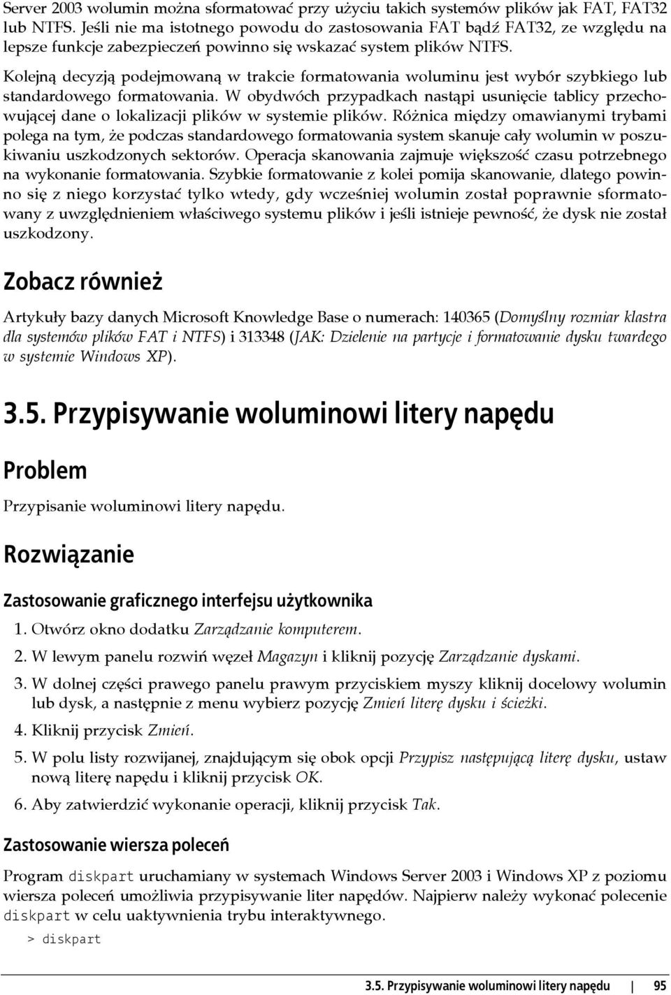 Kolejną decyzją podejmowaną w trakcie formatowania woluminu jest wybór szybkiego lub standardowego formatowania.