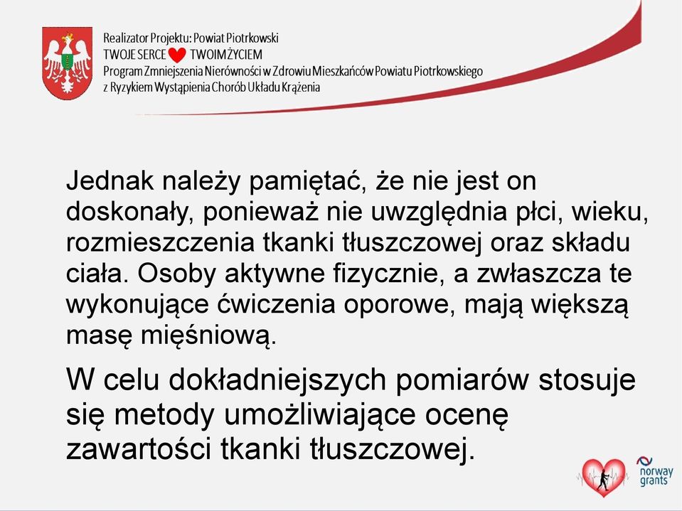 Osoby aktywne fizycznie, a zwłaszcza te wykonujące ćwiczenia oporowe, mają większą