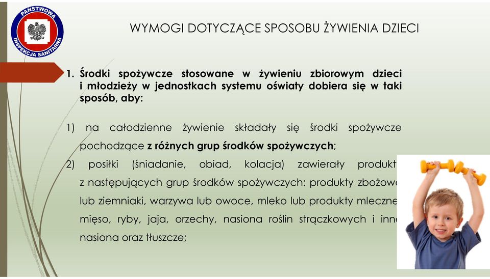 całodzienne żywienie składały się środki spożywcze pochodzące z różnych grup środków spożywczych; 2) posiłki (śniadanie, obiad,