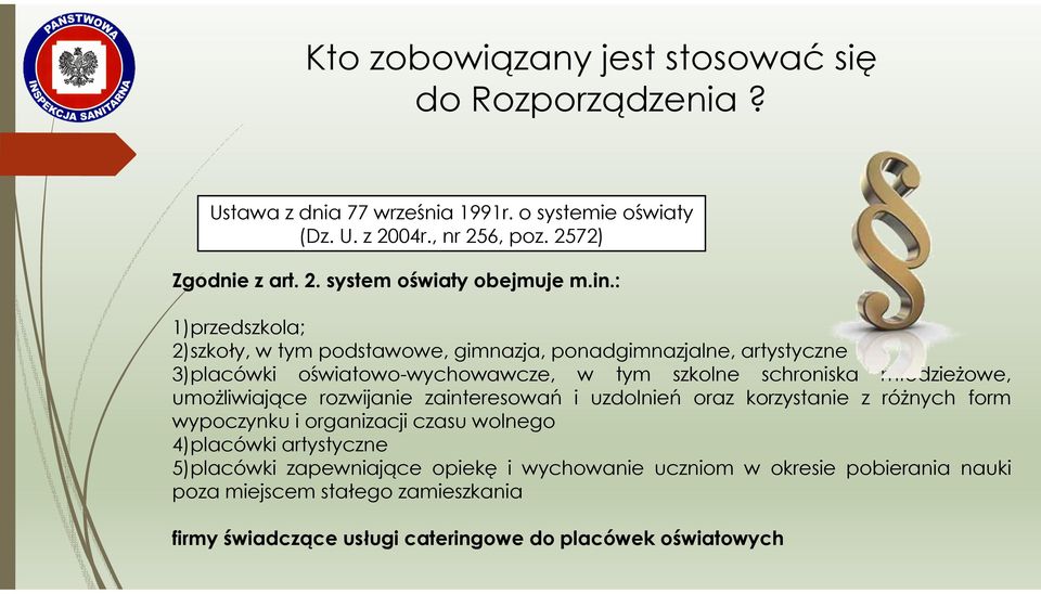 umożliwiające rozwijanie zainteresowań i uzdolnień oraz korzystanie z różnych form wypoczynku i organizacji czasu wolnego 4)placówki artystyczne 5)placówki