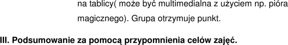 Grupa otrzymuje punkt. III.