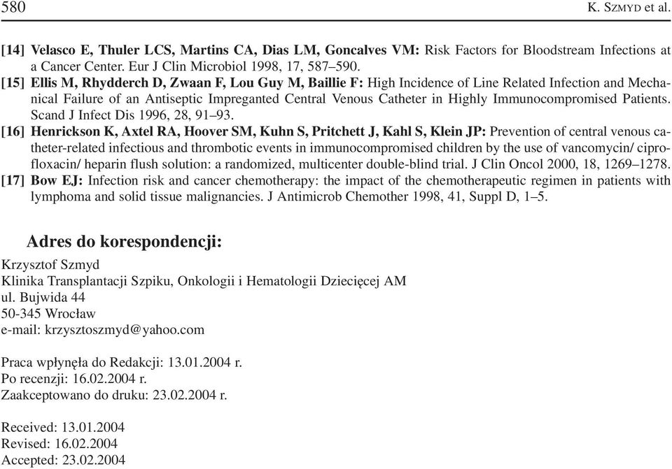 Immunocompromised Patients. Scand J Infect Dis 1996, 28, 91 93.