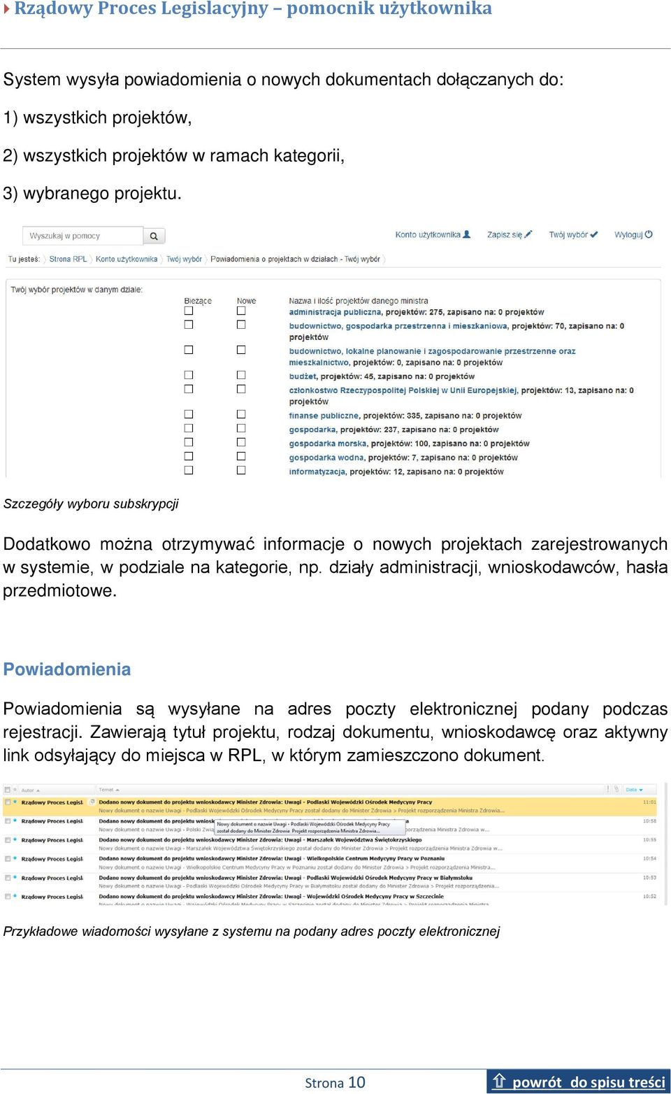 działy administracji, wnioskodawców, hasła przedmiotowe. Powiadomienia Powiadomienia są wysyłane na adres poczty elektronicznej podany podczas rejestracji.