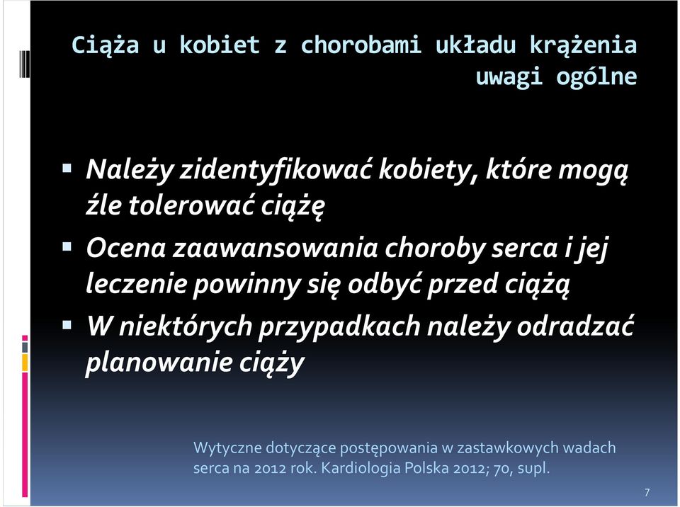 się odbyć przed ciążą W niektórych przypadkach należy odradzać planowanie ciąży Wytyczne