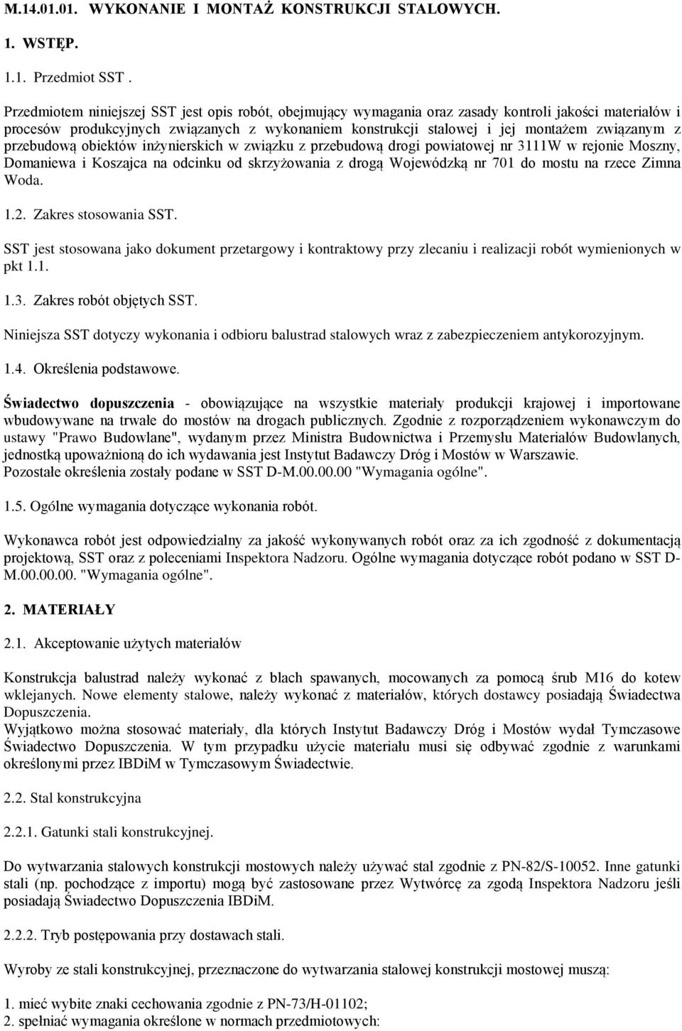 z przebudową obiektów inżynierskich w związku z przebudową drogi powiatowej nr 3111W w rejonie Moszny, Domaniewa i Koszajca na odcinku od skrzyżowania z drogą Wojewódzką nr 701 do mostu na rzece