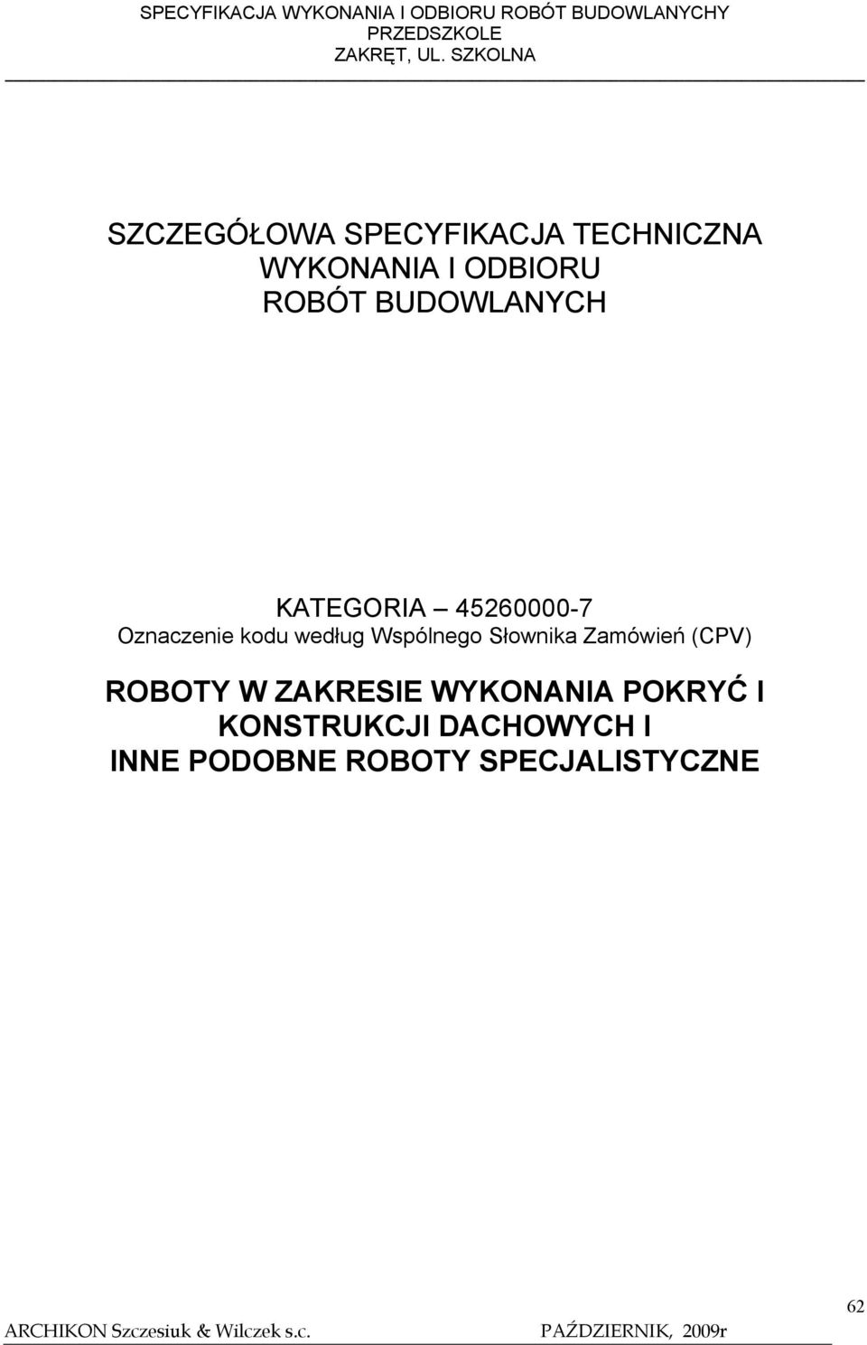 Wspólnego Słownika Zamówień (CPV) ROBOTY W ZAKRESIE WYKONANIA