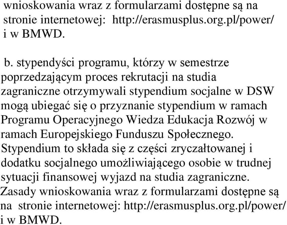 stypendium w ramach Programu Operacyjnego Wiedza Edukacja Rozwój w ramach Europejskiego Funduszu Społecznego.