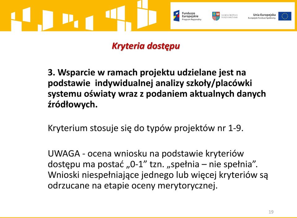 oświaty wraz z podaniem aktualnych danych źródłowych. Kryterium stosuje się do typów projektów nr 1-9.