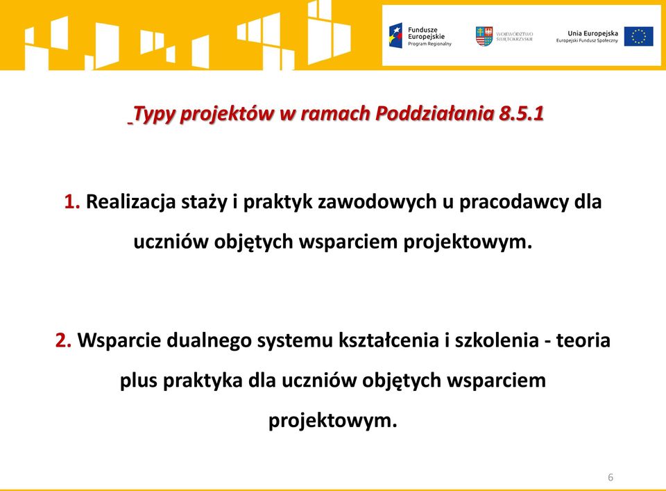 objętych wsparciem projektowym. 2.