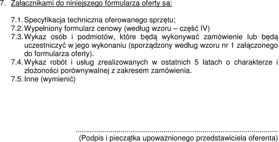 Wykaz osób i podmiotów, które będą wykonywać zamówienie lub będą uczestniczyć w jego wykonaniu (sporządzony według wzoru nr 1