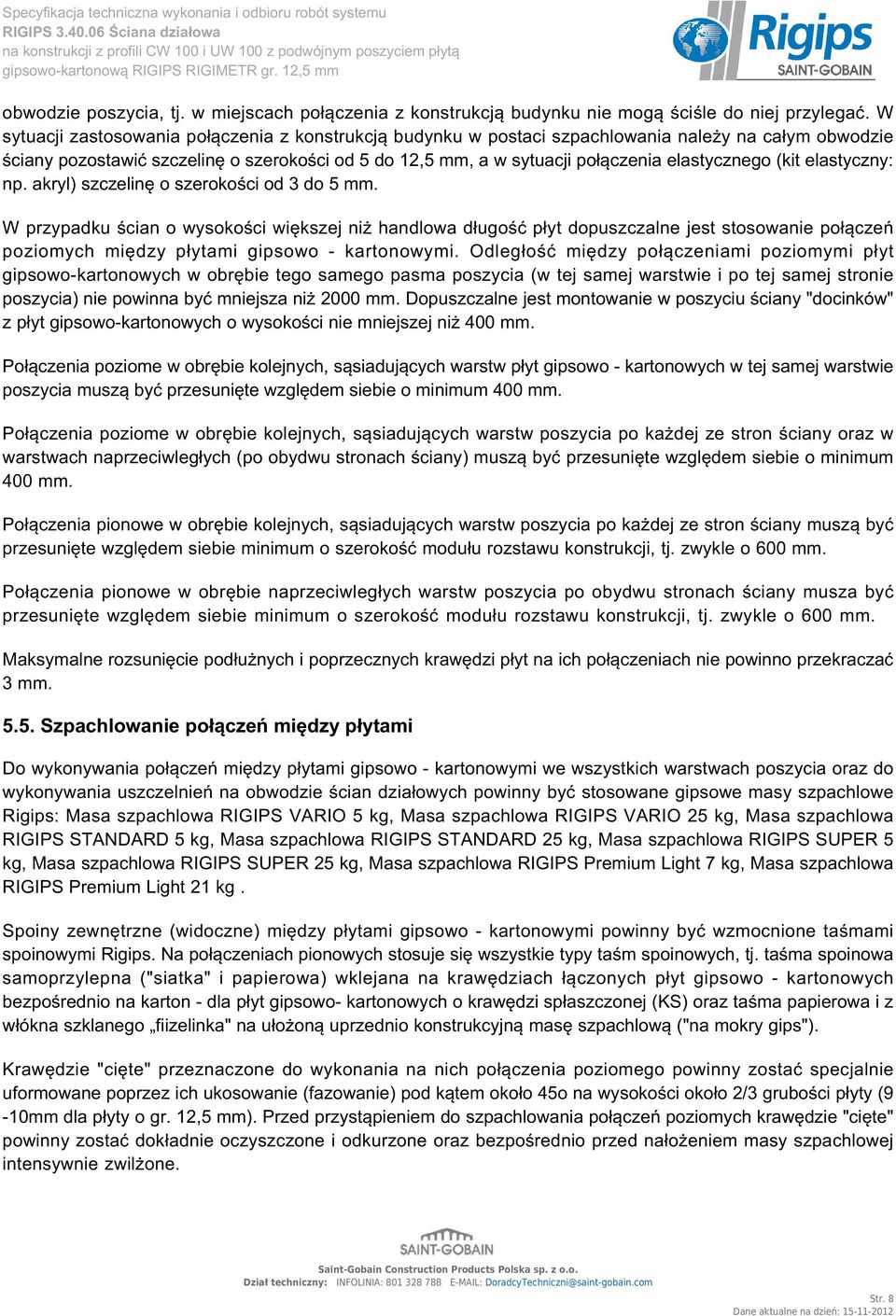 elastycznego (kit elastyczny: np. akryl) szczelinę o szerokości od 3 do 5 mm.