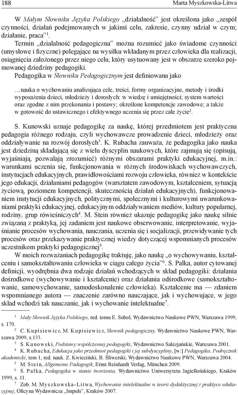 który usytuowany jest w obszarze szeroko pojmowanej dziedziny pedagogiki.