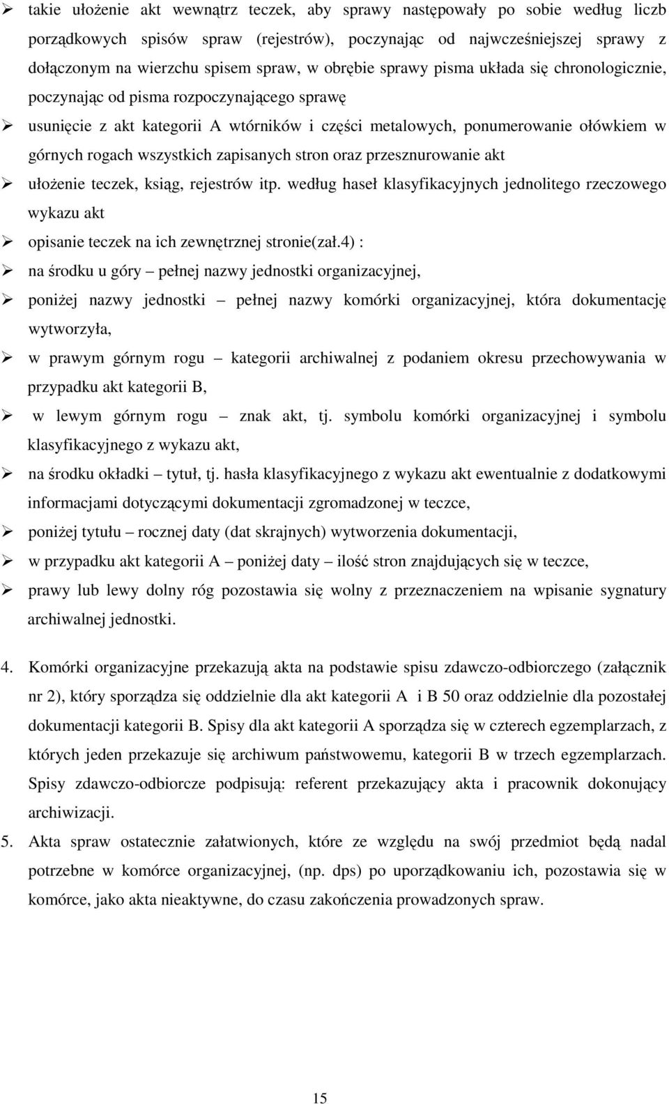 wszystkich zapisanych stron oraz przesznurowanie akt ułożenie teczek, ksiąg, rejestrów itp.