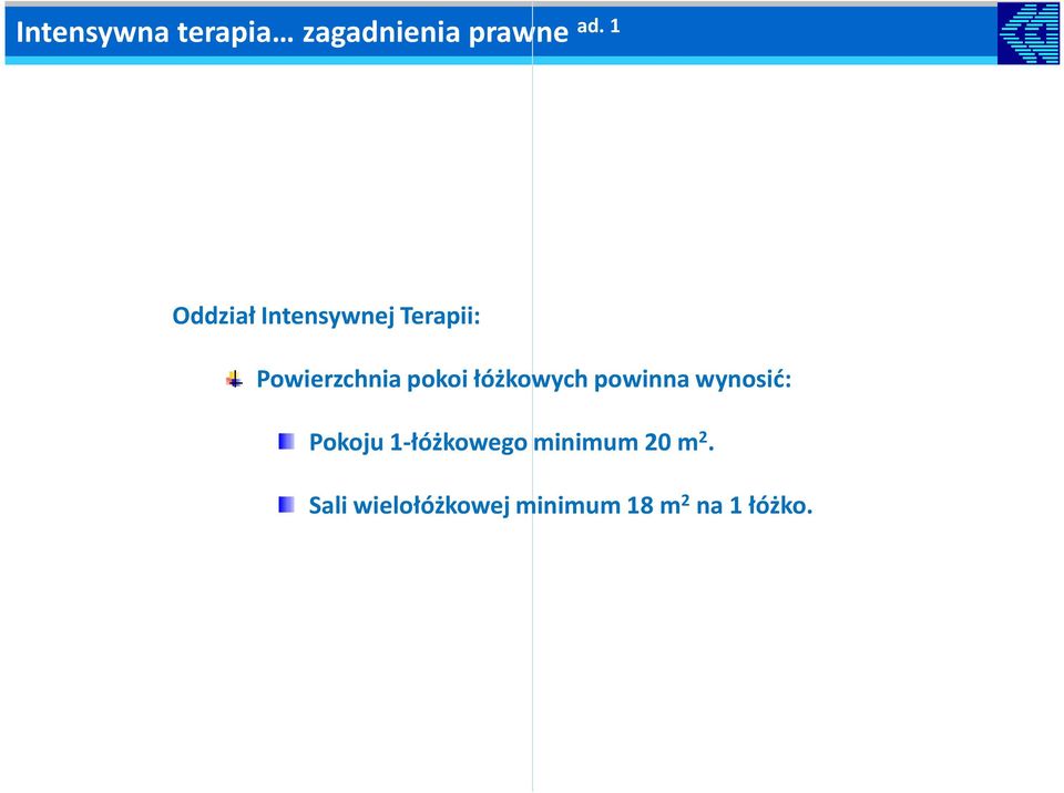 łóżkowych powinna wynosić: Pokoju 1-łóżkowego