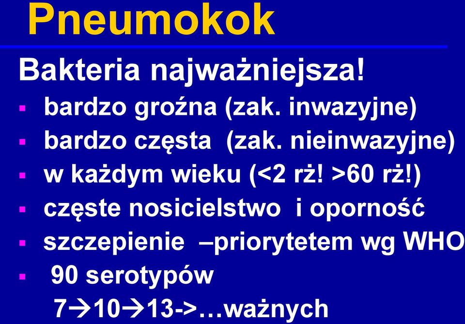 nieinwazyjne) w każdym wieku (<2 rż! >60 rż!