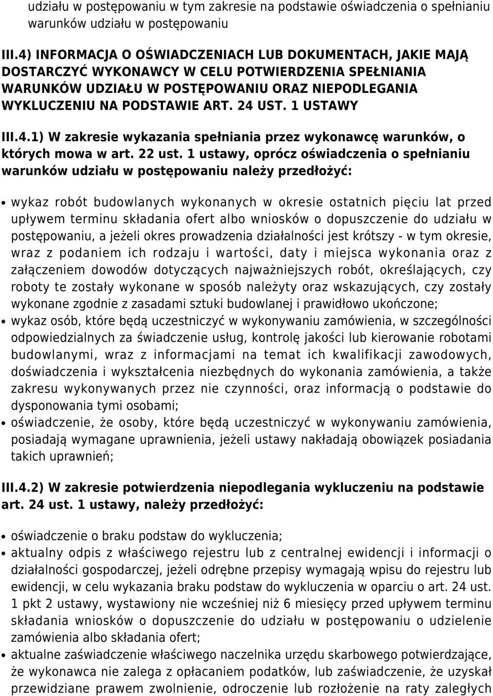 1 USTAWY III.4.1) W zakresie wykazania spełniania przez wykonawcę warunków, o których mowa w art. 22 ust.