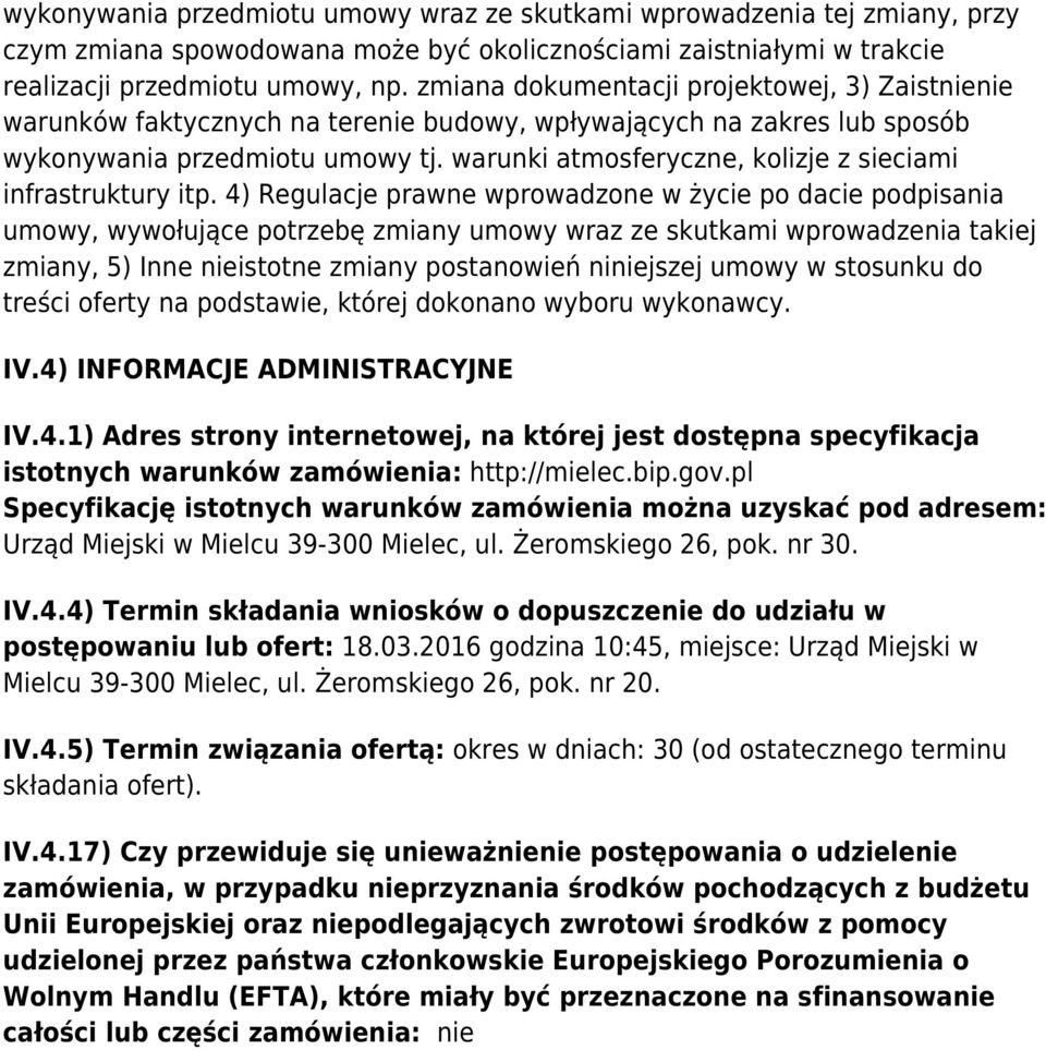 warunki atmosferyczne, kolizje z sieciami infrastruktury itp.