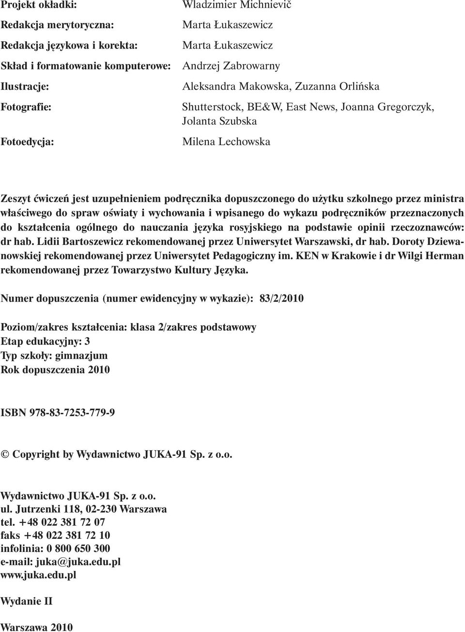 do użytku szkolnego przez ministra właściwego do spraw oświaty i wychowania i wpisanego do wykazu podręczników przeznaczonych do kształcenia ogólnego do nauczania języka rosyjskiego na podstawie