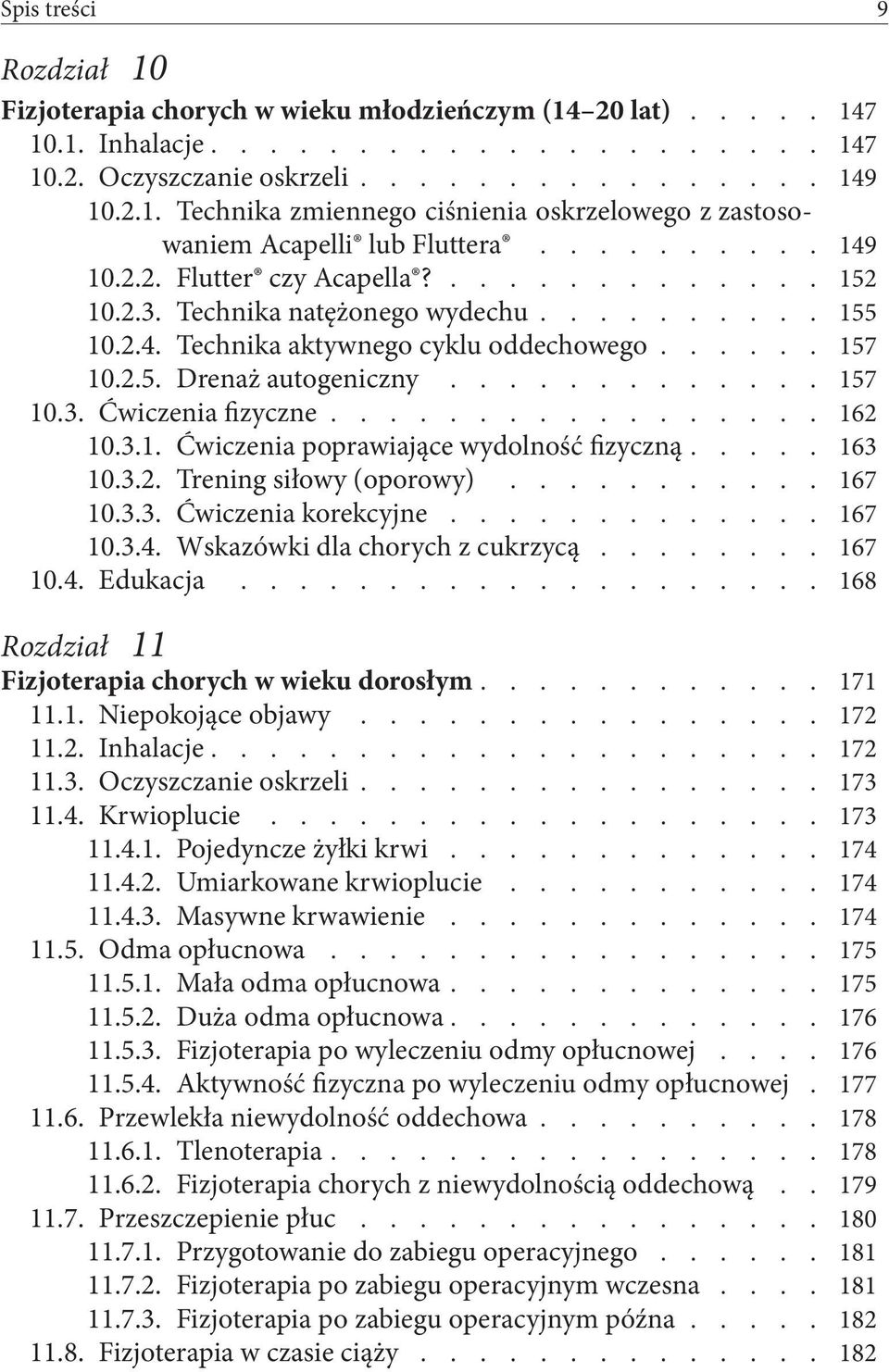 ................ 162 10.3.1. Ćwiczenia poprawiające wydolność fizyczną..... 163 10.3.2. Trening siłowy (oporowy)............ 167 10.3.3. Ćwiczenia korekcyjne............. 167 10.3.4.