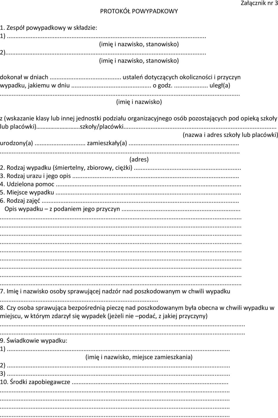 .. (imię i nazwisko) z (wskazanie klasy lub innej jednostki podziału organizacyjnego osób pozostających pod opieką szkoły lub placówki).szkoły/placówki.